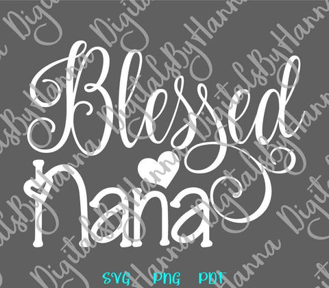 Blessed Nana Print & Cut SVG Digitals by Hanna 