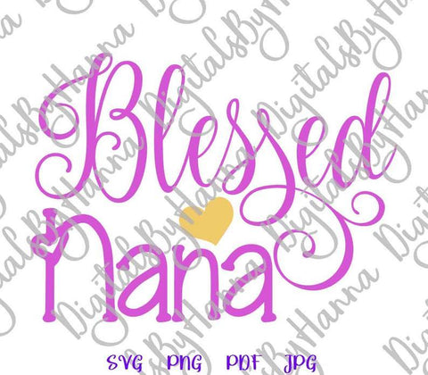 Blessed Nana Print & Cut SVG Digitals by Hanna 