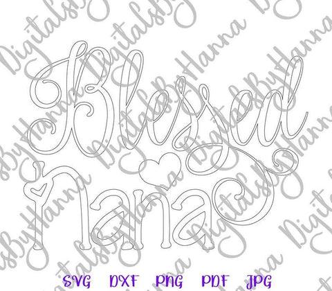 Blessed Nana Print & Cut SVG Digitals by Hanna 