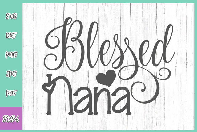 Blessed Nana Sign Grandmother Granny Future Grandma to be Expectant Baby Shower SVG for Cricut DXF PNG PDF JPG Cut Files SVG Digitals by Hanna 