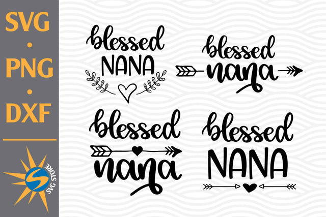 Blessed Nana SVG, PNG, DXF Digital Files Include SVG SVGStoreShop 