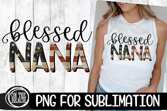 BLESSED NANA - Vintage Flag - Nana PNG- 300 DPI Sublimation Sublimation On the Beach Boutique 