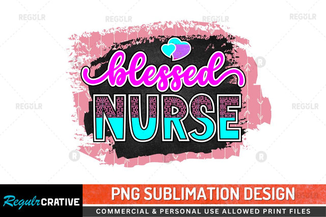 Blessed Nurse Sublimation PNG Sublimation Regulrcrative 