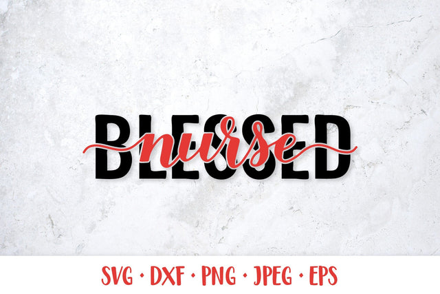 Blessed nurse SVG. Nurse sayings. Gift for nurses SVG LaBelezoka 