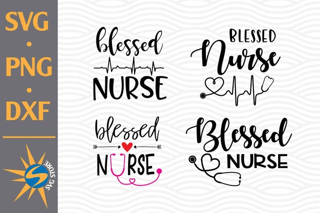 Blessed Nurse SVG, PNG, DXF Digital Files Include SVG SVGStoreShop 