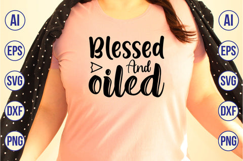 Blessed & oiled svg SVG nirmal108roy 