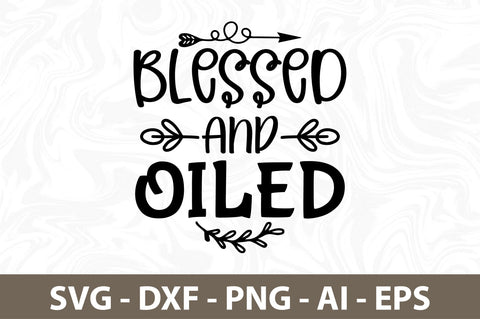 Blessed & oiled svg SVG nirmal108roy 
