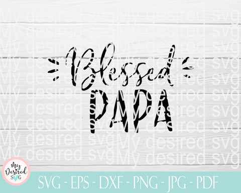 Blessed Papa svg, Papa svg, fathers day svg, grandpa svg, best dad ever svg, papa shirt, papa gifts, papa bear, Svg files for Cricut, png SVG MyDesiredSVG 