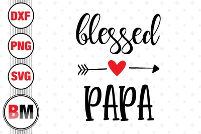Blessed Papa SVG, PNG, DXF Files SVG BMDesign 