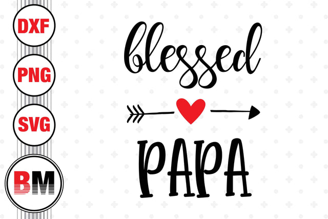 Blessed Papa SVG, PNG, DXF Files SVG BMDesign 