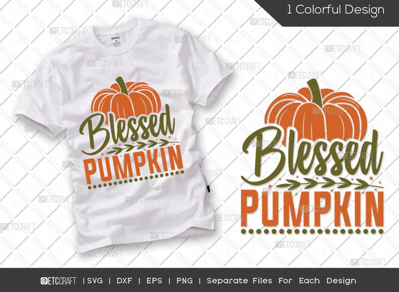 Blessed Pumpkin SVG Cut File | Blessed Svg | Pumpkin Svg | Fall Svg | Thankful Svg | Thanksgiving Svg | Hunting T-shirt Design SVG ETC Craft 