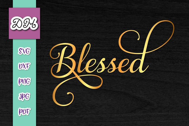Blessed Sign Print & Cut Files SVG Digitals by Hanna 