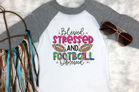 Blessed Stressed and Football Obsessed PNG Sublimation Sublimation CraftLabSVG 