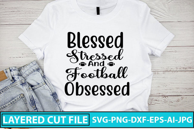 Blessed Stressed And Football Obsessed SVG Cut File SVG Syaman 