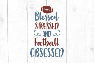 Blessed Stressed And Football Obsessed Svg SVG cricutfilesmg 