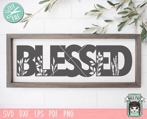 Blessed SVG File, Home Sign SVG file, Farmhouse Sign Cut Files, Blessed Cut File, Housewarming SVG, New Home svg, Wedding Gift Sign svg SVG Wild Pilot 