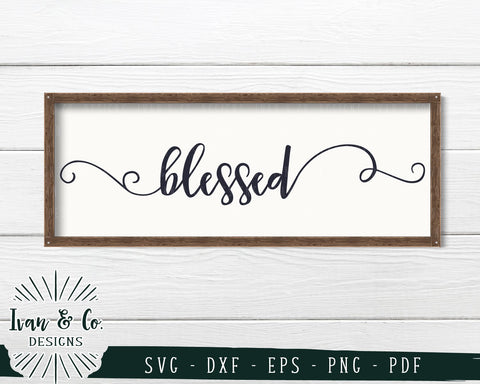 Blessed SVG Files | Christian | Farmhouse | Home SVG (750186157) SVG Ivan & Co. Designs 