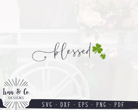 Blessed SVG Files | St. Patrick's Day SVG | Clover SVG | Christian SVG | Cricut | Silhouette | Commercial Use | Digital Cut Files (1109000745) SVG Ivan & Co. Designs 