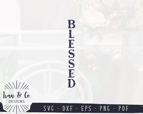 Blessed SVG Files | Tall Blessed Svg | Vertical Sign Svg | Christian Sign Svg | Farmhouse Svg | Commercial Use | Digital Cut Files (1143319036) SVG Ivan & Co. Designs 