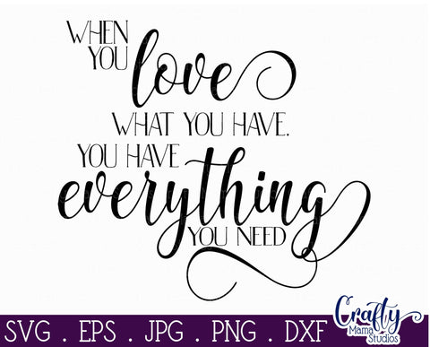 Blessed Svg - Inspirational Svg - When You Love What You Have Svg SVG Crafty Mama Studios 