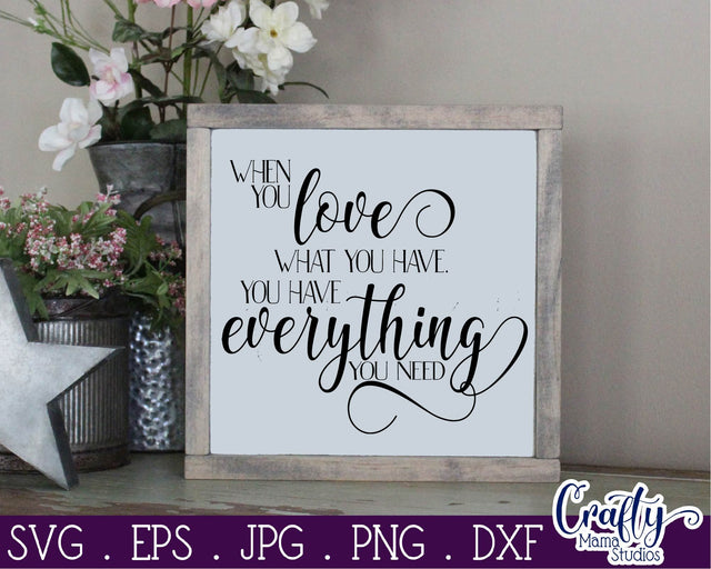 Blessed Svg - Inspirational Svg - When You Love What You Have Svg SVG Crafty Mama Studios 