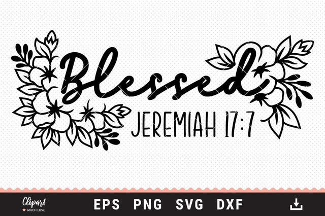 Blessed SVG Jeremiah 17:7, Scripture SVG, Christian SVG, DXF, PNG SVG ClipartMuchLove 