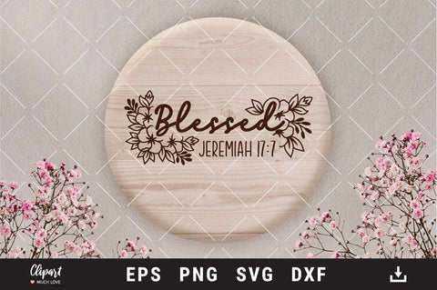 Blessed SVG Jeremiah 17:7, Scripture SVG, Christian SVG, DXF, PNG SVG ClipartMuchLove 