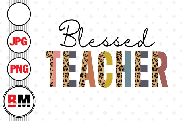 Blessed Teacher Half Leopard PNG, JPG Files Sublimation BMDesign 