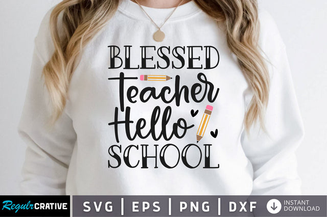 Blessed teacher hello school SVG SVG Regulrcrative 