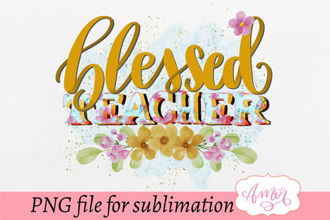 Blessed teacher sublimation design for T-shirts Sublimation Amorclipart 