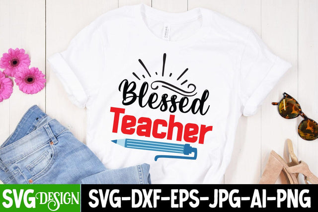 Blessed Teacher SVG Cut File, Blessed Teacher Sublimation Design, Blessed Teacher SVG Quotes , Teacher SVG Design SVG BlackCatsMedia 