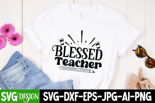 Blessed Teacher SVG Cut File, Blessed Teacher SVG Design, Teacher SVG Design,Teacher SVG Quotes SVG BlackCatsMedia 