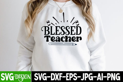 Blessed Teacher SVG Cut File, Blessed Teacher SVG Design, Teacher SVG Design,Teacher SVG Quotes SVG BlackCatsMedia 