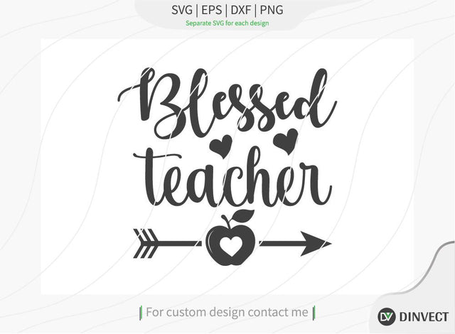 Blessed teacher SVG Cut File, Teacher Life SVG, School T-shirt Design, Teacher SVG, I’m A Teacher Classy Svg, Educated Essential Svg, Teachers Back To School Svg, SVG Dinvect 