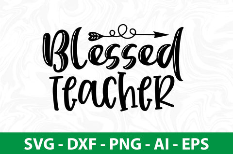 Blessed Teacher svg SVG nirmal108roy 