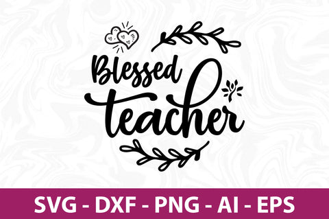 Blessed Teacher svg SVG nirmal108roy 