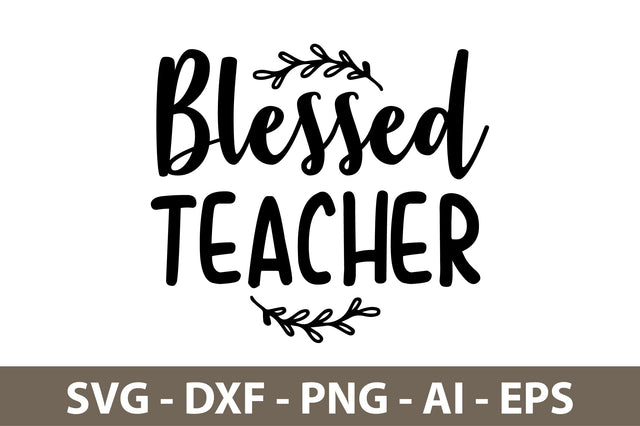 Blessed Teacher svg SVG nirmal108roy 