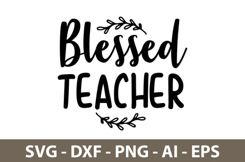 Blessed Teacher svg SVG nirmal108roy 