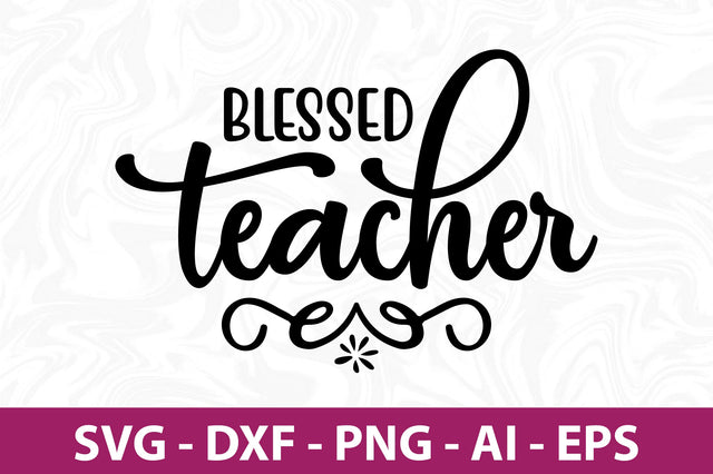 Blessed Teacher svg SVG orpitasn 