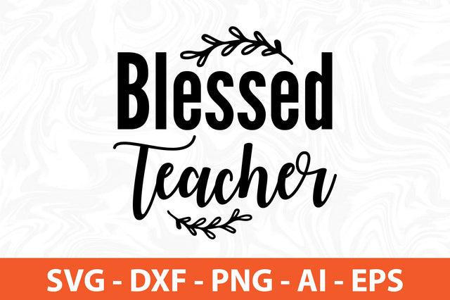 Blessed teacher svg SVG orpitasn 