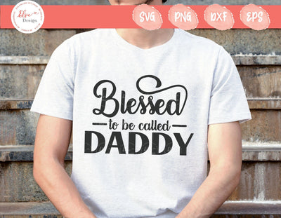 Blessed To be Called Daddy - SVG, PNG, DXF, EPS SVG Elsie Loves Design 