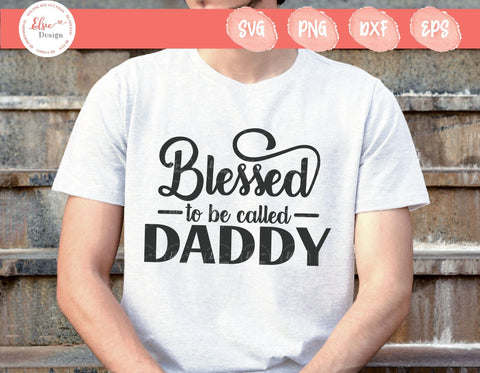 Blessed To be Called Daddy - SVG, PNG, DXF, EPS SVG Elsie Loves Design 
