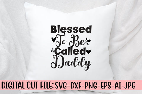 Blessed To Be Called Daddy SVG SVG Syaman 
