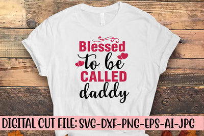 Blessed To Be Called Daddy Svg SVG Syaman 