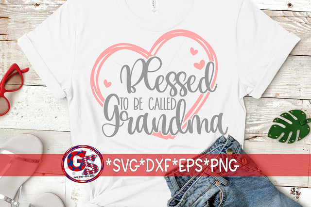 Blessed To Be Called Grandma SVG DXF EPS PNG SVG Greedy Stitches 