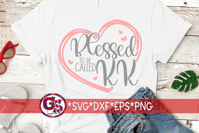 Blessed To Be Called KK SVG DXF EPS PNG SVG Greedy Stitches 