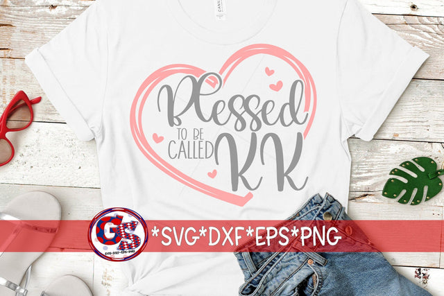 Blessed To Be Called KK SVG DXF EPS PNG SVG Greedy Stitches 