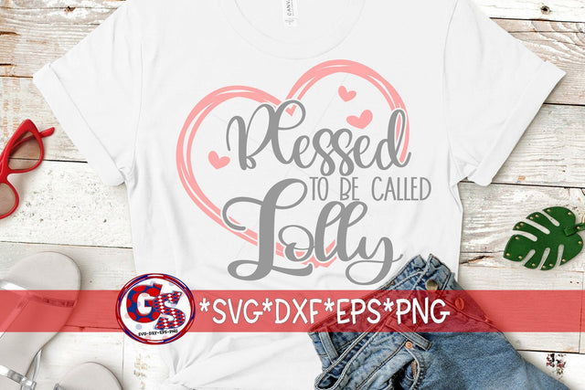 Blessed To Be Called Lolly SVG DXF EPS PNG SVG Greedy Stitches 