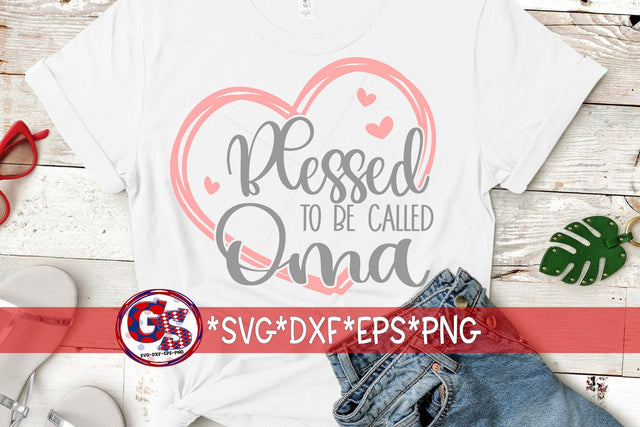 Blessed To Be Called Oma SVG DXF EPS PNG SVG Greedy Stitches 