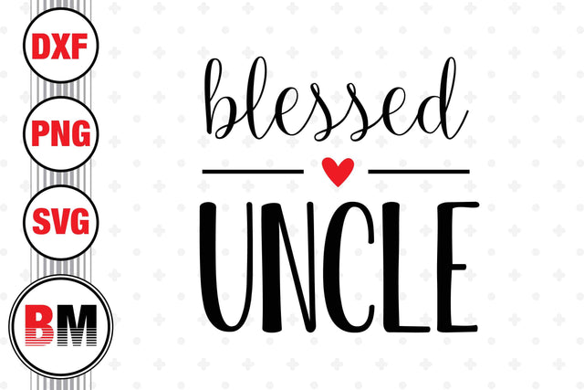 Blessed Uncle SVG, PNG, DXF Files SVG BMDesign 